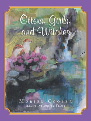 cover image of Otters, Girls, and Witches